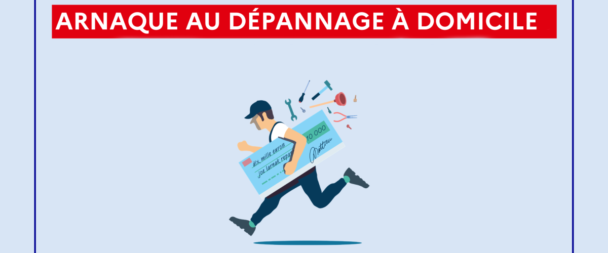 Arnaques au dépannage à domicile - Attention - Vigilance