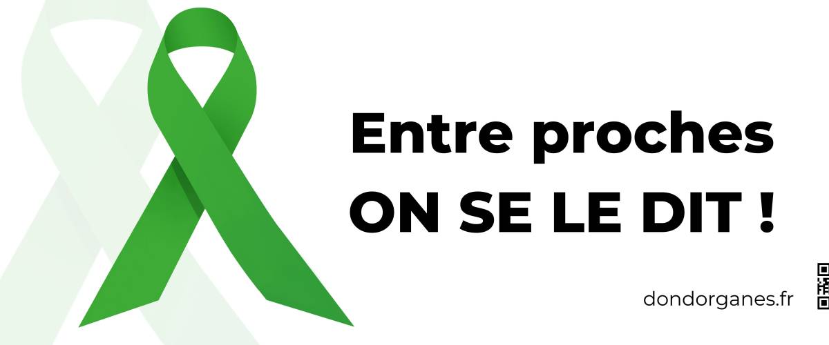 17 octobre Journée internationale du don d'organes "Entre proches, on se le dit !"