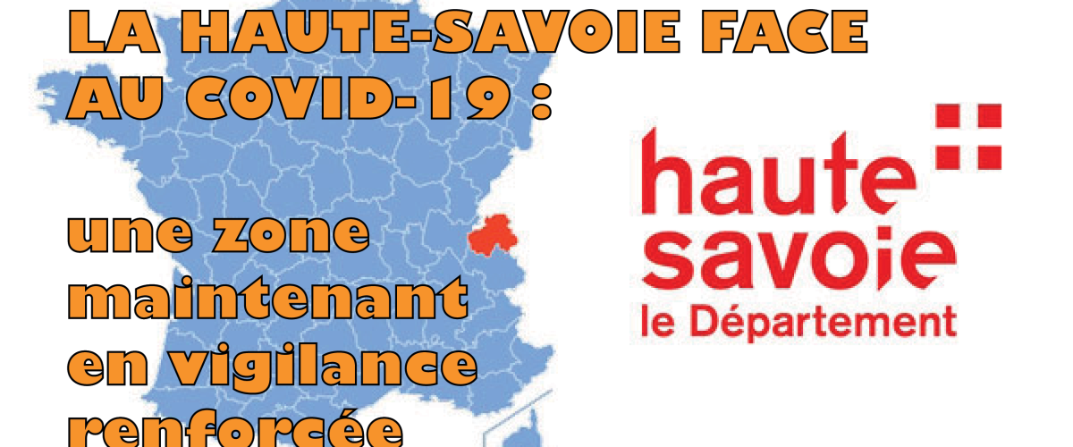 Covid-19 : département de la Haute-Savoie passé en zone de vigilance renforcée