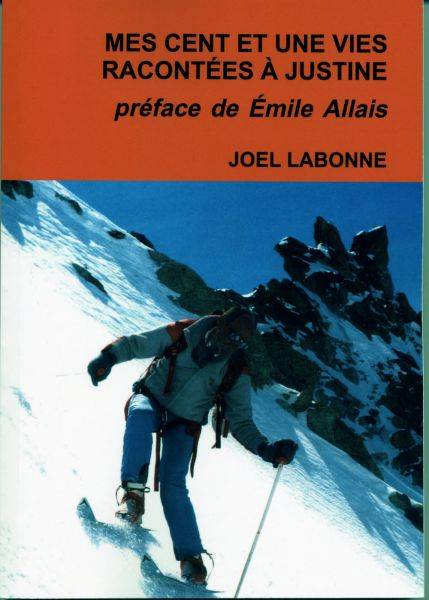 Écrivain pralin Joël Labonne, auteur de “Mes cent et une vies racontées à Justine”, primé coup de cœur au Festival du livre de montagne de Passy en août 2012