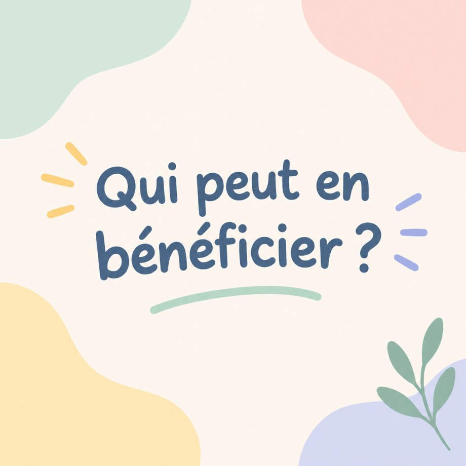 Qui peut en bénéficier ? - Marie-Anaïs Lien